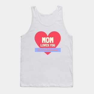 Mom Loves You - but i'm her favourite Tank Top